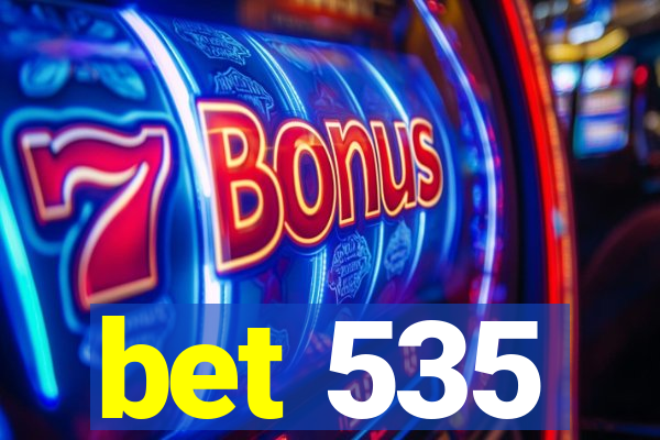 bet 535